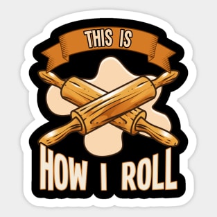 This Is How I Roll Rolling Pin Baking Pun Baker Sticker